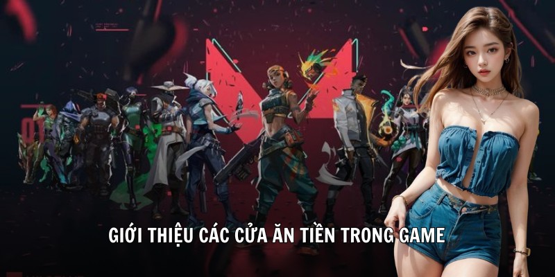 Giới thiệu các cửa ăn tiền trong game